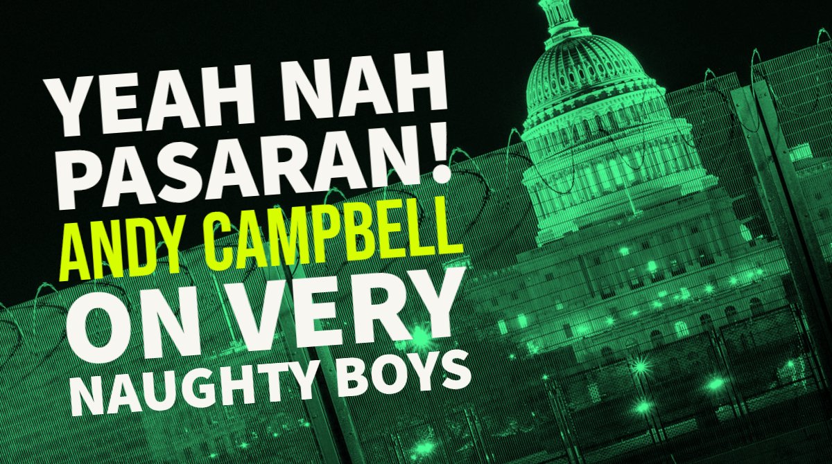Yeah Nah Pasaran! Andy Campbell On Very Naughty Boys