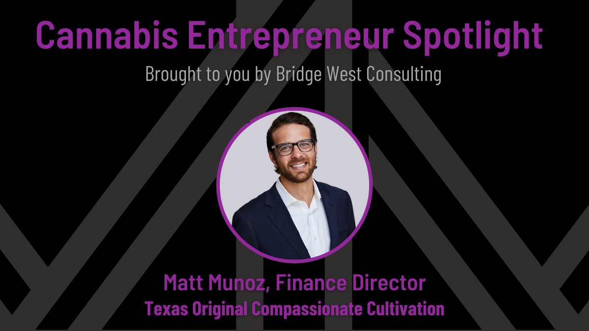 Bridge West Consulting had an opportunity to speak with Matt Muñoz, Finance Director of Texas Original Compassionate Cultivation (TOCC) in Austin, Texas. hubs.li/Q018dmdM0