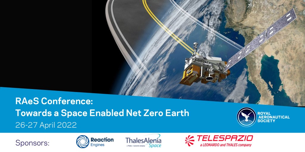 RAeSTimR's tweet image. NEXT WEEK! Don't miss this headline RAeS space conference on how space can help nations meet their #netzero #Sustainability &amp;amp; #climateclimate goals - 26-27 April #ESA #NASA #SpaceX #COP26 #RollsRoyce #Airbus #ReactionEngines #Telespazio #spacenetzero2022 aerosociety.com/events-calenda…