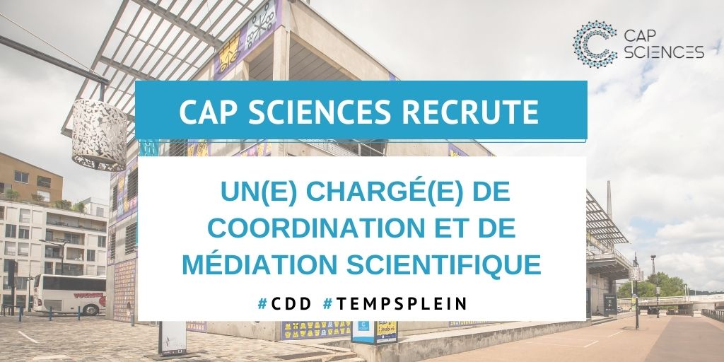 [ #Recrutement 🎉 ] Cap sciences recrute un(e) chargé(e) de coordination et de #médiation #scientifique, à même d’assurer les actions de territoire, la logistique et le lien avec les différents publics et partenaires. 

👉 bit.ly/3agguQk

#job #emploi #bordeaux
