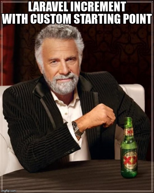 overflow_meme's tweet image. Laravel increment with custom starting point stackoverflow.com/questions/7193… #eloquent #laravel5 #laravel #mysql #laravel8