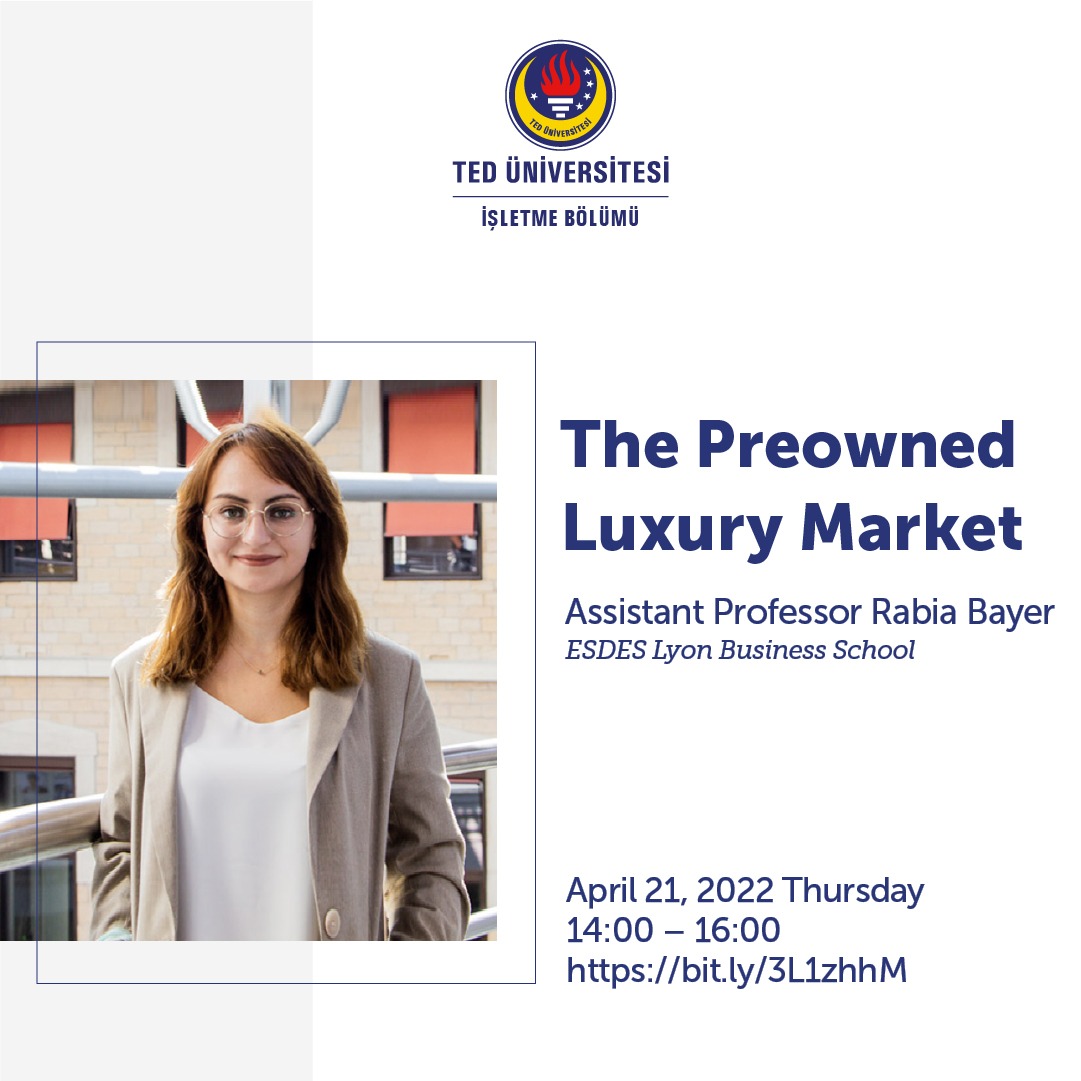 Department of Business Administration will host Assistant Prof. Rabia Bayer on April 21, at 14:00. Professor Bayer will give a speech entitled "The Preowned Luxury Market". 
bit.ly/3L1zhhM