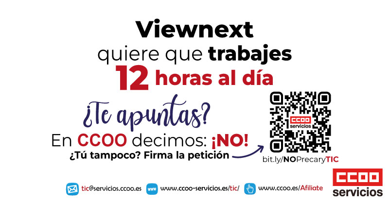 TICCOOservicios's tweet image. VIEWNEXT quiere que…

TRABAJES 12 HORAS AL DÍA‼️

¿Te apuntas?
En CCOO decimos NO

¿Tú tampoco?✍️Firma la petición bit.ly/NOPrecaryTIC

➕Info bit.ly/12_Horas

#ConvenioTICdigno #NoPrecaryTIC 

@viewnext @ccoo_viewnext @ComiteBi_IGS @zerbitzuakccoo @CCOOServiciosCM