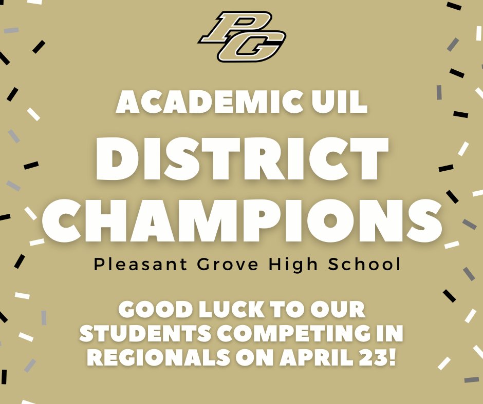 Congratulations to our Pleasant Grove High School students for winning the Academic UIL District Championship. Best of luck to our students competing in Regionals on April 23!