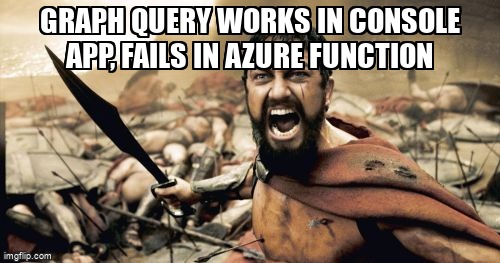 overflow_meme's tweet image. Graph query works in console app, fails in azure function stackoverflow.com/questions/7185… #azurefunctions #microsoftgraphapi