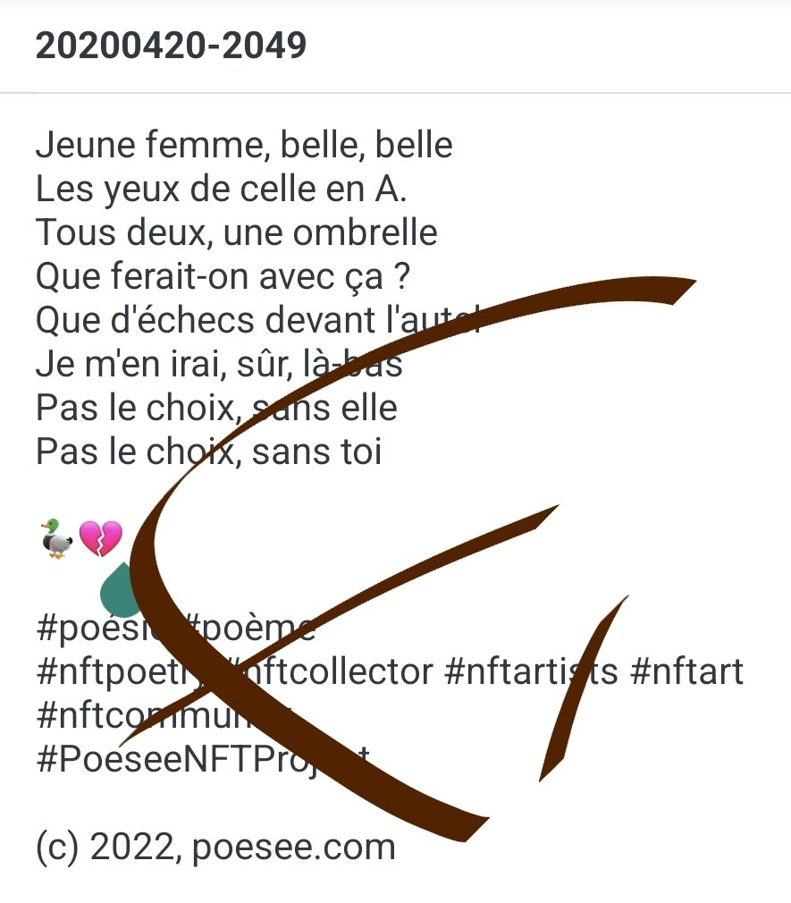 poesee's tweet photo. Jeune femme, belle, belle
Les yeux de celle en A.
Tous deux, une ombrelle
Que ferait-on avec ça ?
Que d'échecs devant l'autel
Je m'en irai, sûr, là-bas
Pas le choix, sans elle
Pas le choix, sans toi

🦆💔

#poésie #poème
#nftpoetry #nftcollector #nftart 
#PoeseeNFTProject https://t.co/yriRZcKz49