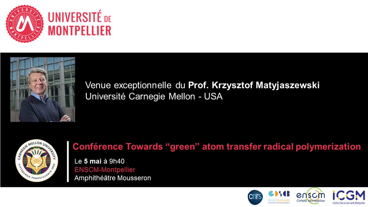Aujourd'hui à 9h40 à l'@enscmchimiemtp Amphithéâtre Mousseron Ne ratez pas la conférence de Krzysztof Matyjaszewski de @CarnegieMellon University USA sur la polymérisation radicalaire. @INC_CNRS @ED_SCB