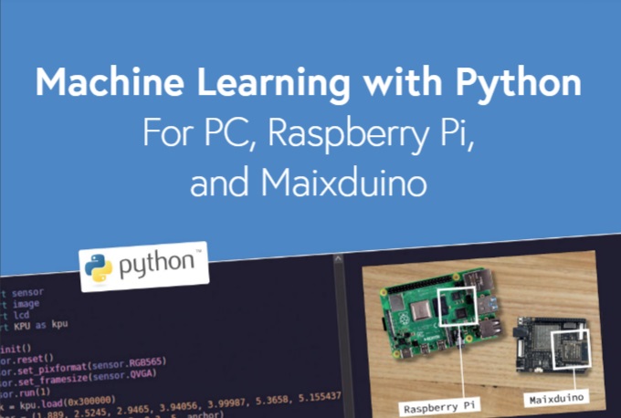 Elektor's tweet image. Machine Learning with Python for PC, Raspberry Pi and MaixDuino | By Günter Spanner bit.ly/3LLLKXx  
#raspberrypi #python #maixduino #ml #machinelearning #ai #programming