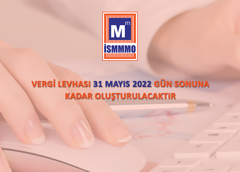 Vergi Levhası 31 Mayıs 2022 gün sonuna kadar oluşturulacaktır. ow.ly/iCF950IZTLu