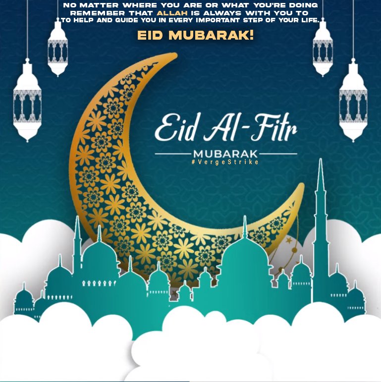 VergeStrikes's tweet photo. Team Verge Family Wishes You 
Eid Mubarak to you and your family!
May Allah accept all your Fasts and this Eid brings nothing but joy and peace for everyone. Have a safe and happy Eid! ❤️

#VergeStrikes https://t.co/aXAYP57ORs