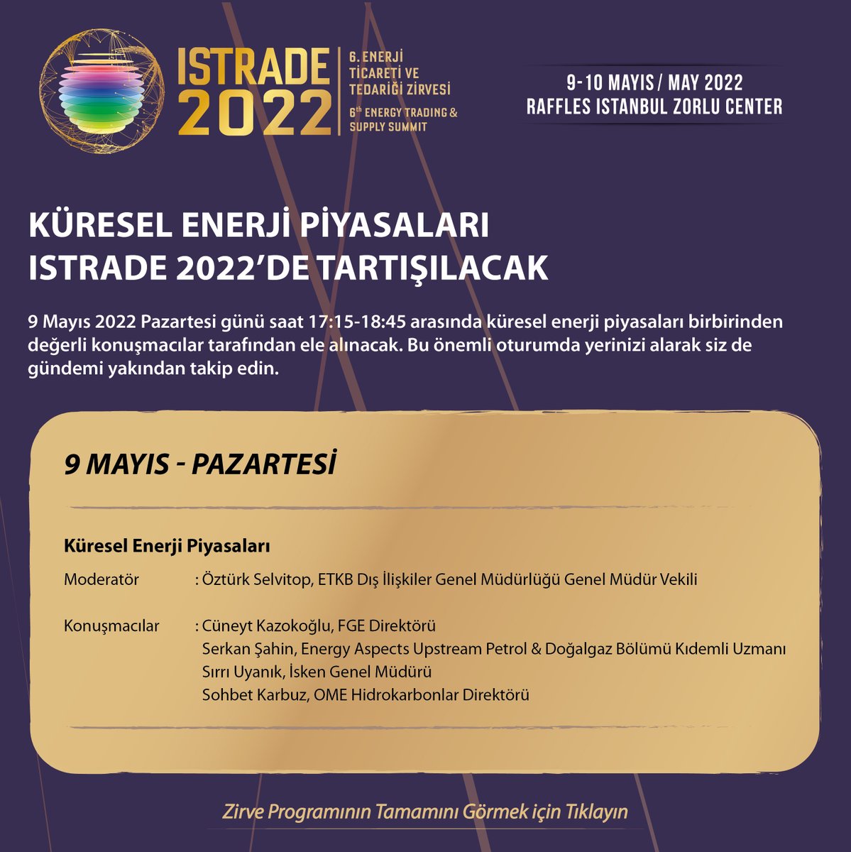 Istrade_Enerji's tweet photo. 9 Mayıs 2022 Pazartesi günü 17:15-18:45 arasında küresel enerji piyasaları birbirinden değerli konuşmacılar tarafından ele alınacak. Bu önemli oturumda yerinizi alın, gündemi yakından takip edin. https://t.co/RWw4O3tMnH
 #istrade #enerji #istrade2022 #enerjiticareti https://t.co/JKoNPPfJu8