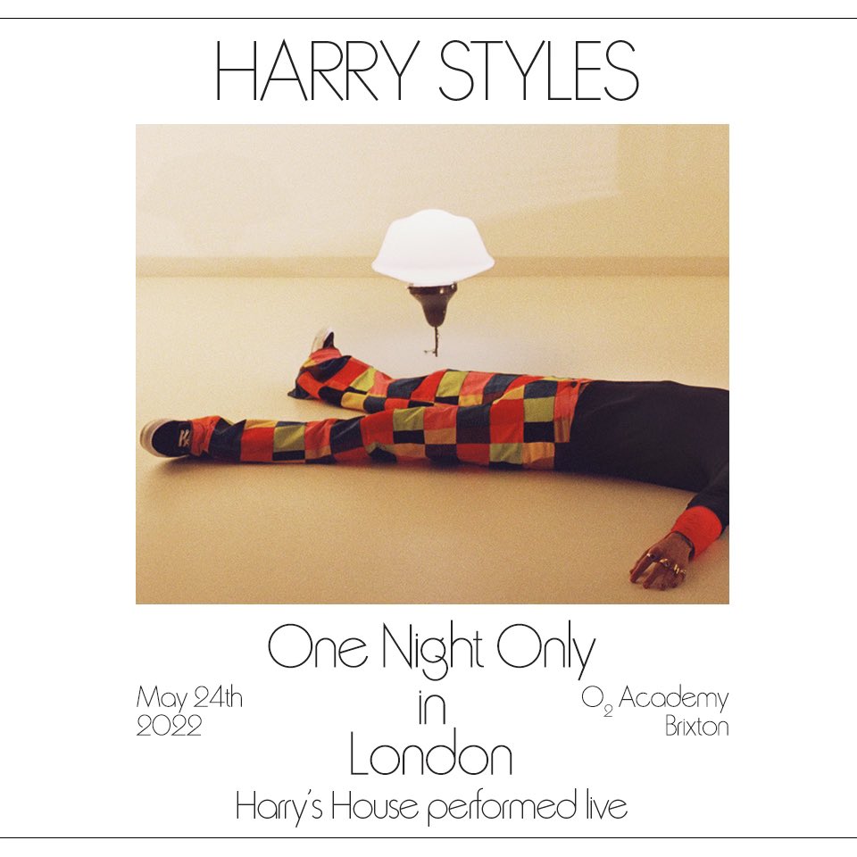 One Night Only in London. Brixton. 24 May.
 
Pre-order Harry’s House in the UK Official Online Store, including the exclusive picture disc, for early presale access. Public onsales begin Wednesday, 11 May.

smarturl.it/hsbrixton