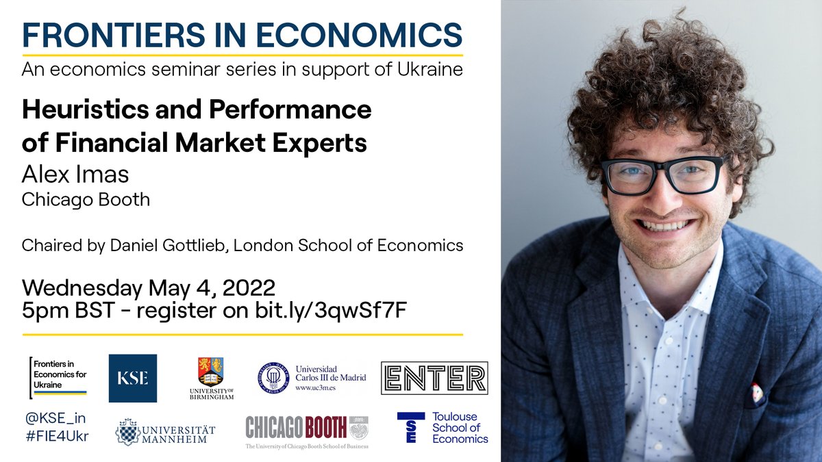 kse_in's tweet photo. Please join for 

Frontiers in Economics 4 Ukraine seminar
this Wednesday at 5pm BST (6pm CET)

with
@alexoimas 
@ChicagoBooth 
 on Heuristics and Financial Experts

Chaired by 
@danielgott (@LSEEcon)
 
Register here: https://t.co/GLT9h9iUan

#FIE4Ukr @KyivSchool #EconTwitter https://t.co/2f9uKWdOTl