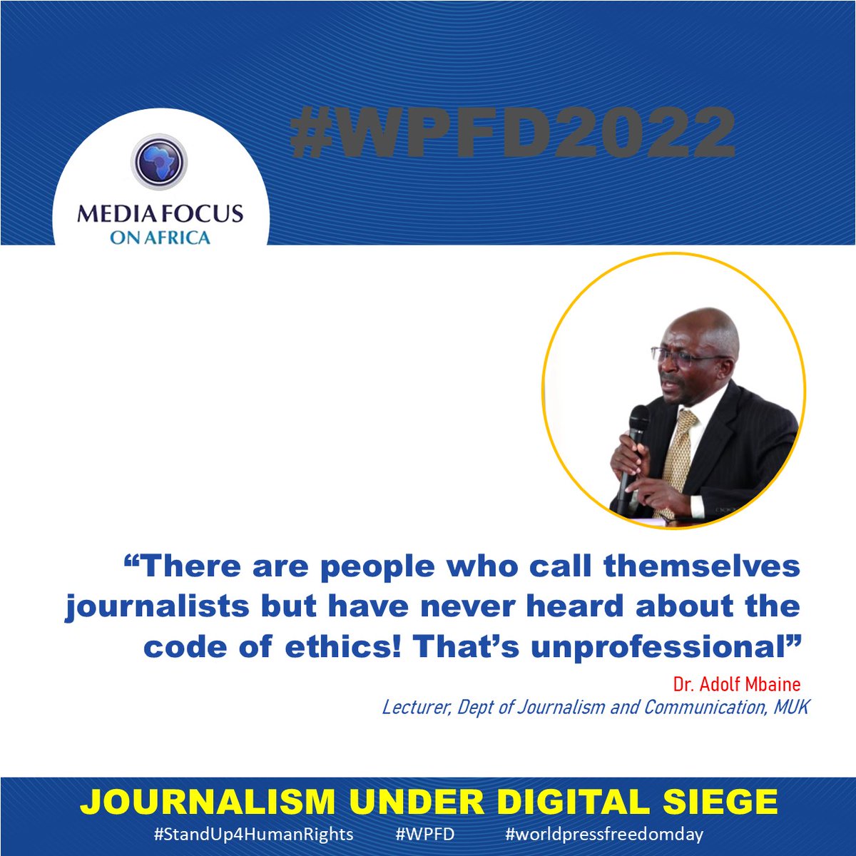 “There are people who call themselves journalists but have never heard about the code of ethics! That’s unprofessional” - Dr. Adolf Mbaine, Lecturer, Dept of journalism and Communication at @Makerere