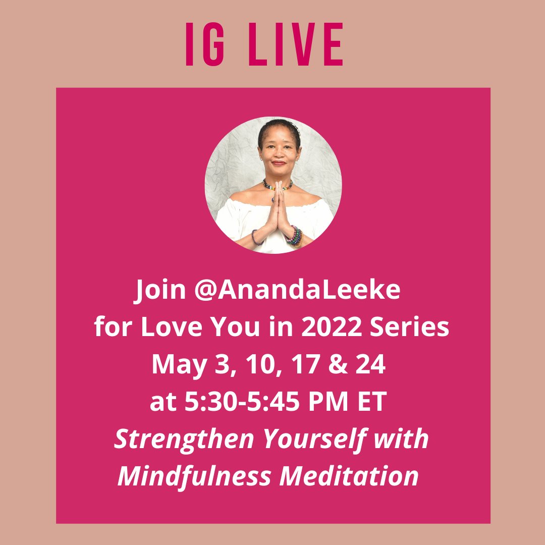 HAPPENING TODAY: Strengthen yourself by tapping into your INNER WEALTH with #mindfulness #meditation during my Love You in 2022 IG Live Series on May 3, 10, 17 &amp; 24 at 5:30-5:45 PM ET: instagram.com/anandaleeke. #meditationmonth #mentalhealth #mentalhealthawarenessmonth #selfcare