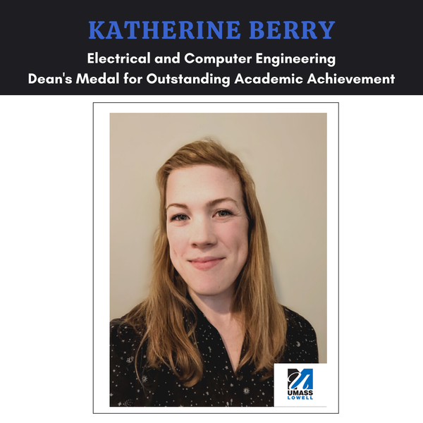 percuml's tweet photo. Katherine Berry, Electrical and Computer Engineering '22. RURI/PERC alumnus! Go Kate!
Kate is a recipient of the Dean's Medal for Outstanding Academic Achievement. 
#uml2022 #umljimmyb #umasslowell #uml #printedelectronics https://t.co/zu54nktPwA