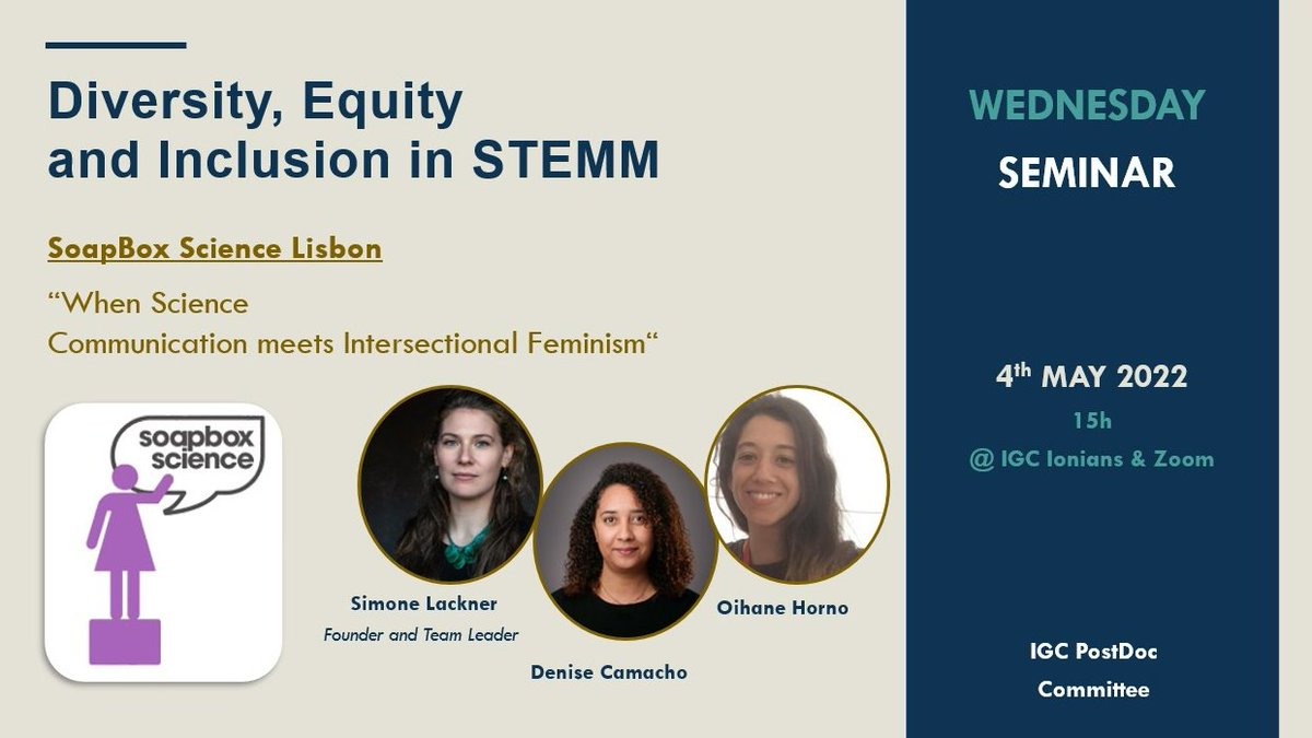 Glad to bring <a href="/LisbonSoapbox/">Soapbox Science Lisbon</a> to our #DEI seminar tomorrow at 3pm @IGCiencia.  At our roundtable <a href="/MagSimal/">Simone Lackner</a> <a href="/DeniseC11394571/">Denise Camacho</a> and Oihane, will use an intersectional feminist lens🔍to address and discuss several key drivers of gender gap in scientific academia 👬👭 Save the date! 🗓️