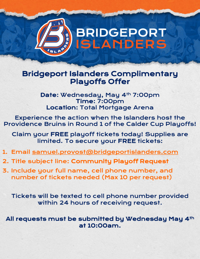 The Bridgeport Islanders are extending an offer for complimentary tickets to their Playoff Game tomorrow Wed May 4th at 7:00pm for our SHCC family and friends! 
                 To claim their free tickets you must:
1. Email samuel.provost@bridgeportislanders.com
2. Title subjec