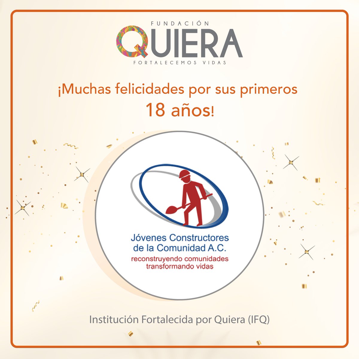 Hoy es un día muy especial para <a href="/JCCMexico/">JóvenesConstructores</a>, una de las Instituciones Fortalecidas por Quiera (IFQs), que cumple 18 años  buscando alternativas para la inserción social y laboral de jóvenes en situación vulnerable. 

¡Muchas felicidades!
#FortalecemosVidas #TranformamosHistorias