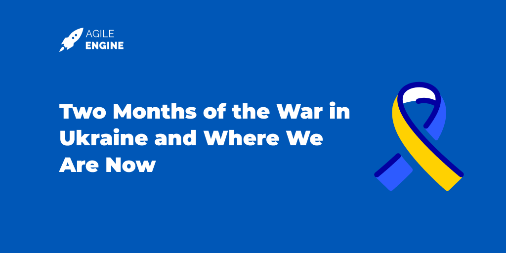agileengine's tweet image. What AgileEngine has been up to these past two months of the war in Ukraine? How are we doing now? Find the answers to these and other questions in our new blog post 👉 bit.ly/3OPde0l