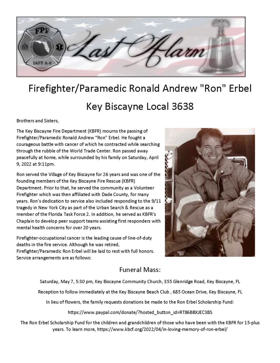 It is with a heavy heart that we announce the passing of Brother Ron Erbel from Key Biscayne Fire Rescue. Attached you will find details on services and donations.