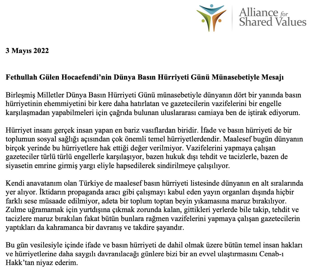 "Hürriyet insanı gerçek insan yapan en bariz vasıflardan biridir. İfade ve basın hürriyeti de bir toplumun sosyal sağlığı açısından çok önemli temel hürriyetlerdendir." Fethullah Gülen Hocaefendi’nin Dünya Basın Hürriyeti Günü Münasebetiyle Mesajı: afsv.org/fethullah-gule…