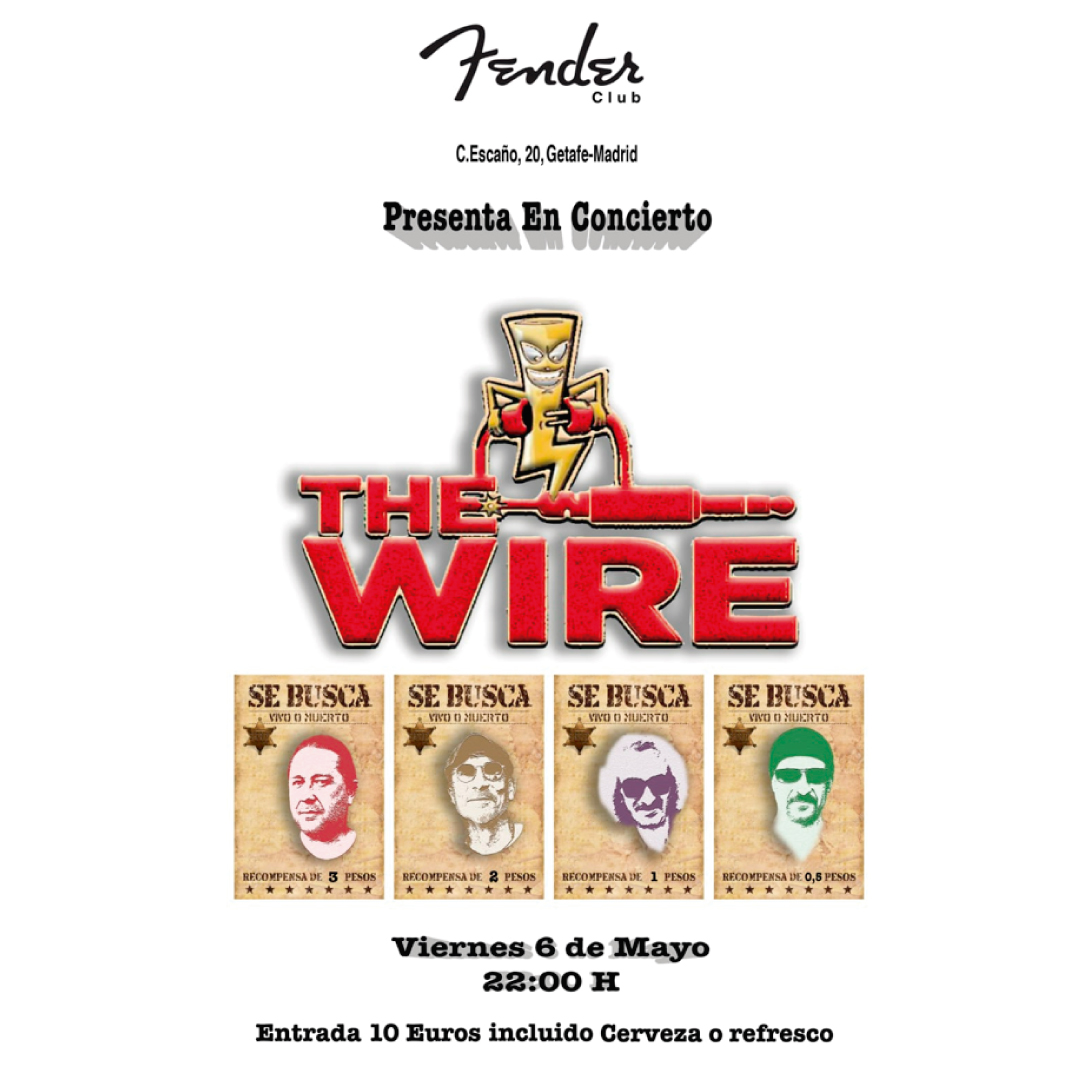 FENDER CLUB presenta: THE WIRE.
Viernes 6 de mayo  //  21:30 h.
Entrada: 10 € (con consumición).  Anticipada: Bizum: 649 56 48 88 y Fender Club.
+ info: fenderclub.es
Fender Club  // C/ Escaño, 20  //  Getafe