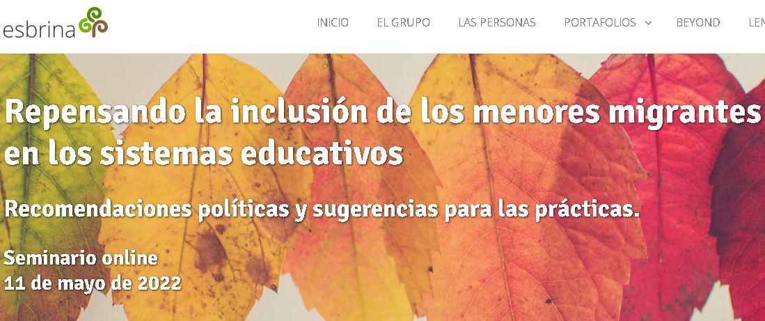 Abierta la inscripción al Seminario online/Webinar : "Repensando la inclusión de los menores migrantes en los sistemas educativos. Recomendaciones políticas y sugerencias para las prácticas" Organiza  @EsbrinaRecerca de <a href="/UniBarcelona/">Universitat de Barcelona</a> <a href="/reunidinv/">Reuni+D</a> 

11 de mayo de 2022