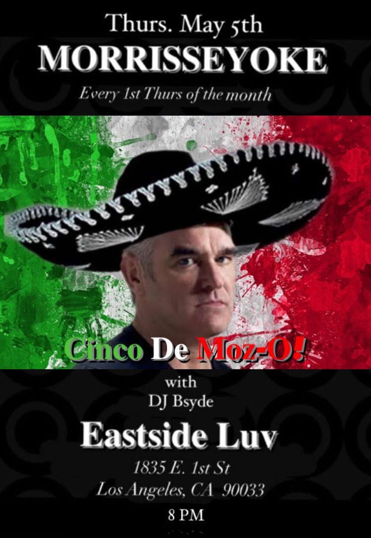 MozzeriansATW's tweet photo. Join us this Thurs. MorrisseyOke ‘CINCO-De-MOZ-O!’ w/ @djbsydeLA at @EastsideLuv in Boyle Heights, Moz Angeles 🎤🎶🍻🍷
Open Thurs - Sat 
8pm-2am! 
See you there-!! 🫶🏽

#morrisseyoke #morrissey #moz #thesmiths #cincodemozo #CincoDeMayo #karaoke #eastsideluv #mozangeles #LA https://t.co/IA0XkXNhUc