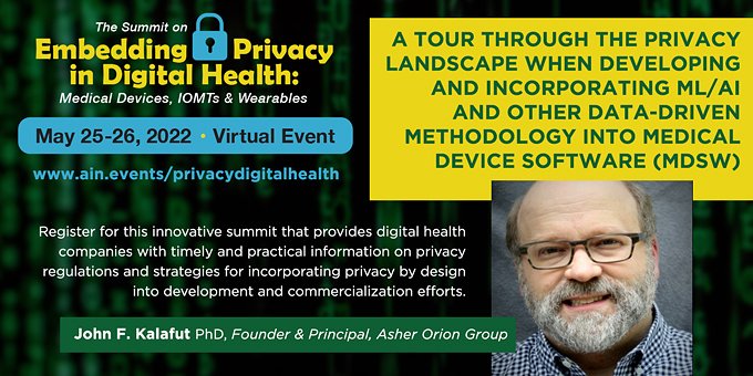 John Kalafut, PhD, of Asher Orion Group to speak at the virtual Summit on Embedding Privacy in Digital Health, May 25-26. Summit website: ain.events/privacydigital…
#medicaldevices #DigitalHealth #privacy #dataprotection #ArtificialIntelligence #MachineLearning