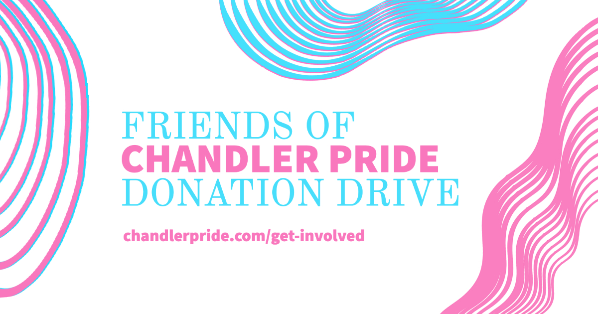 This month we are asking for your help. Please become a friend of Chandler Pride and make a donation to support the LGBTQ+ community in Chandler.
tinyurl.com/chandlerpride