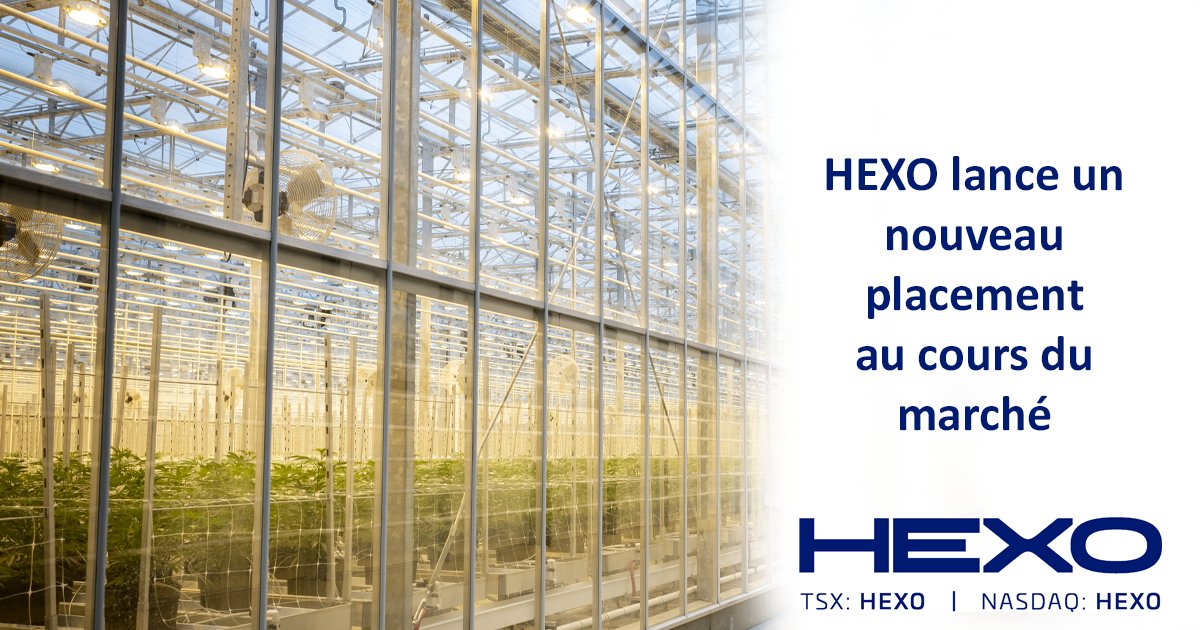 HEXO lance un nouveau placement au cours du marché
bit.ly/3OS7McR