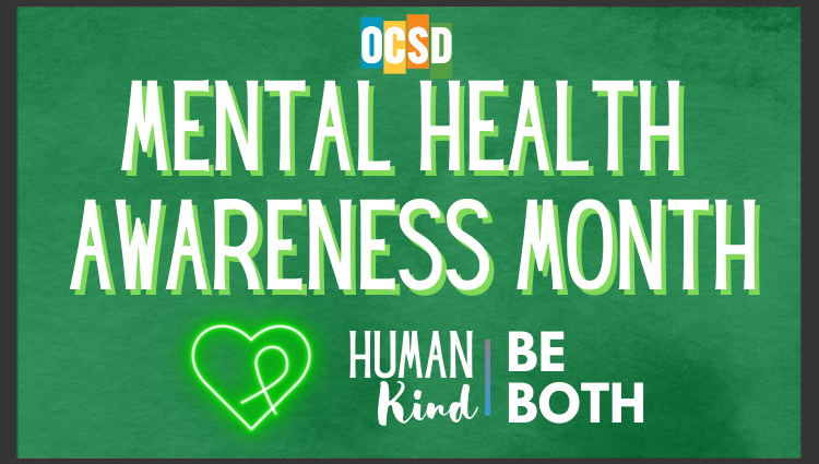 OCSD1's tweet photo. May is Mental Health Awareness Month. Join us as we #BreakTheStigma of Mental Illness through education and kindness.
Human. Kind. Be Both.
#NextGenOCSD #MentalHealthAwarenessMonth https://t.co/6OrEIOxmyg