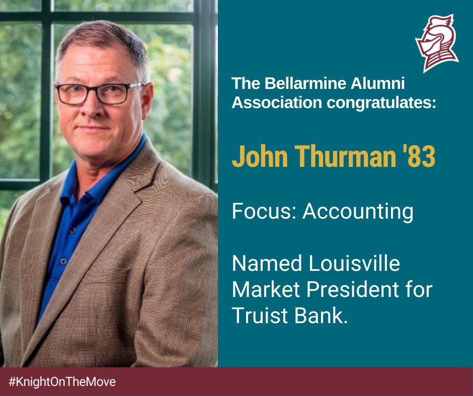 BellarmineAlum's tweet photo. We're incredibly proud of our latest #KnightOnTheMove, John Thurman '83, who was named Louisville Market President of Truist Bank! In this capacity, John will grow the Truist brand in Greater Louisville and Western KY while establishing relationships with middle market companies. https://t.co/7z2uQoBfOU