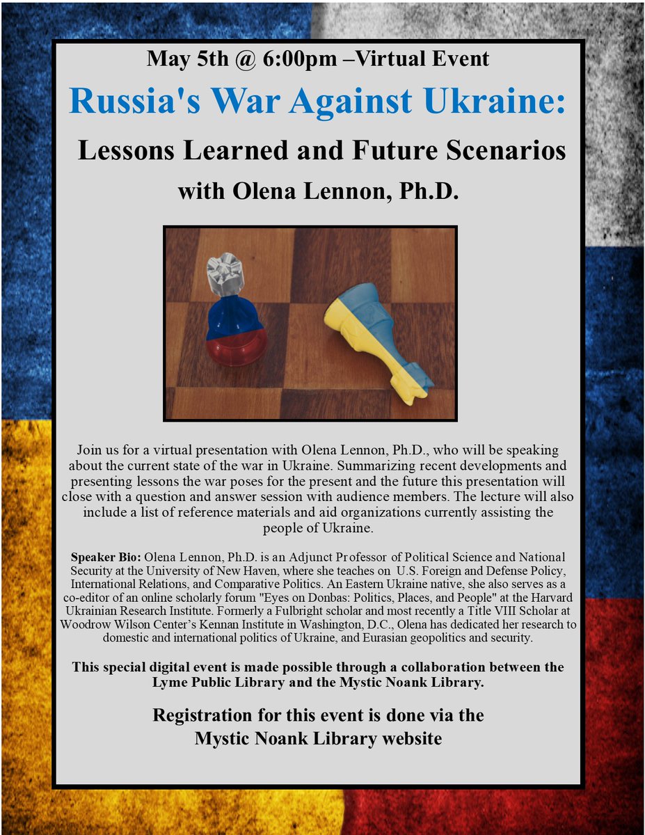 Interested in learning more about the Russian/Ukrainian conflict? Check out the Zoom presentation that we are having in collaboration with the Mystic &amp; Noank Library