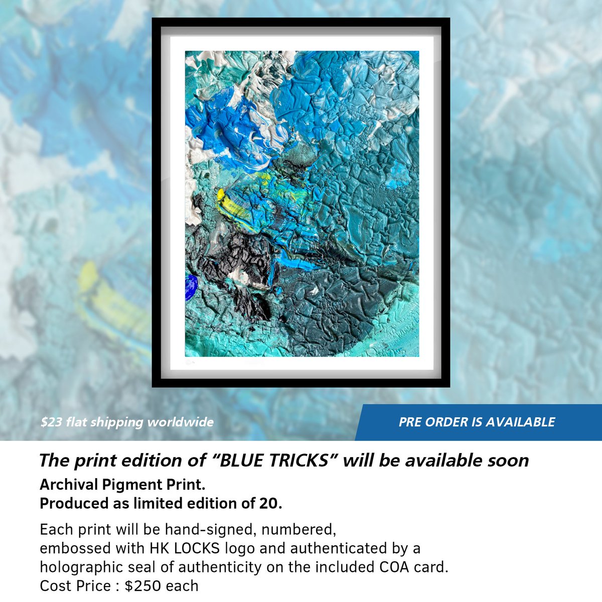 Limited Edition of 20 …….  “BLUE TRICKS”.  Go get yours now.