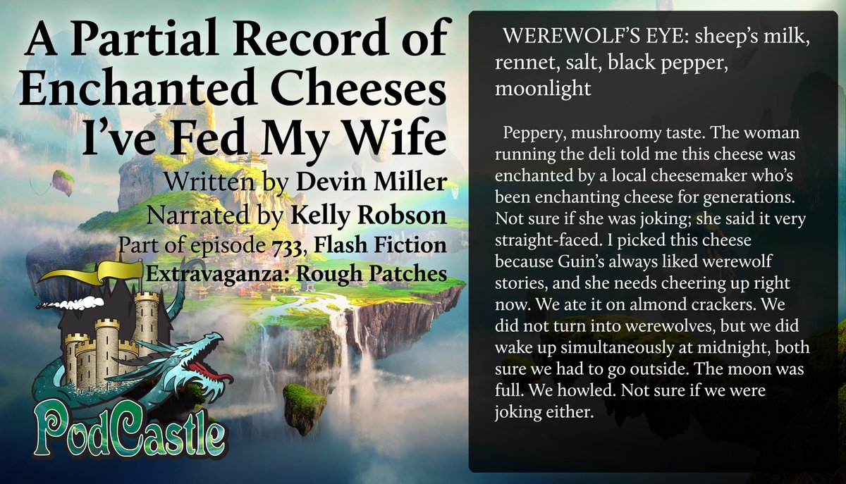PodCastle_org's tweet photo. #pc733 is a FLASH FICTION EXTRAVAGANZA, featuring three stories by @MariscaPichette, Dafydd McKimm and @devzmiller, narrated respectively by @scottums, @mattdoveywriter and @kellyoyo!
This episode is rated PG-13. CN on ENCHANTED CHEESES for terminal illness. https://t.co/K6nARuRA51