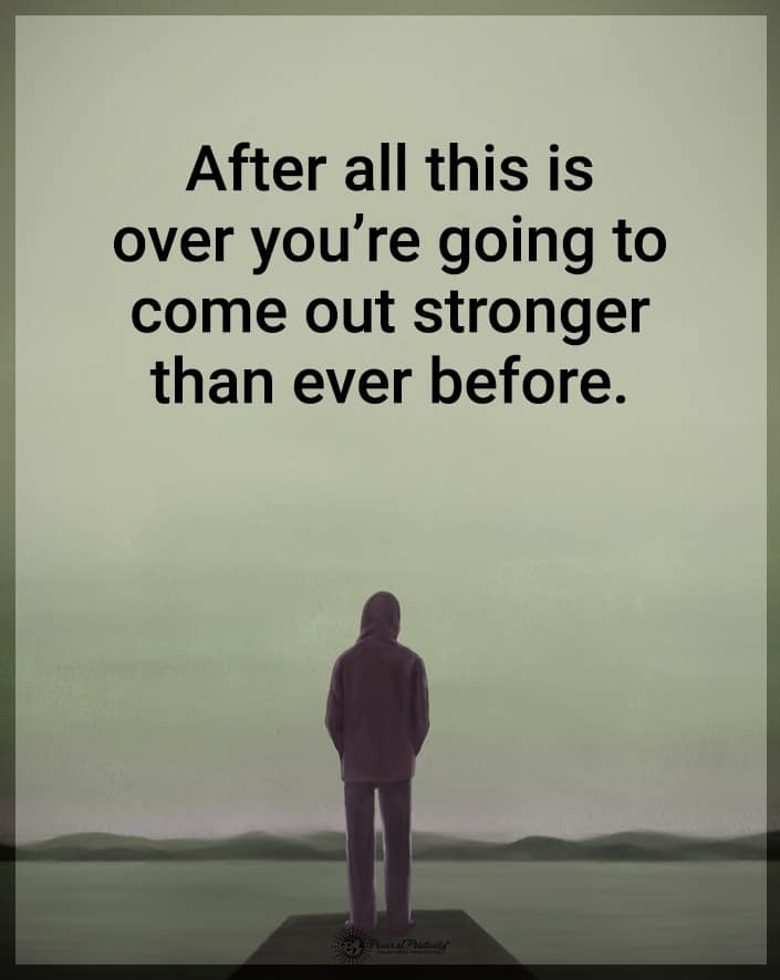 Being brave doesn’t mean you have to be fearless. Instead, it only means that you keep going even when you’re afraid