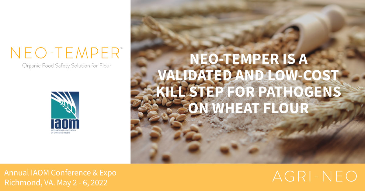 We are at the International Association of Operative Millers (IAOM) Conference in Virginia! Neo-Temper is a validated, low-cost kill step for wheat flour that seamlessly integrates into the tempering process. Please visit us at booth 515 to find out more!