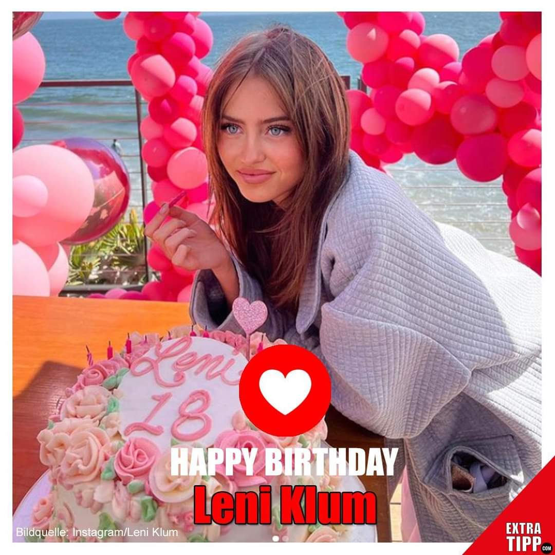 Happy Birthday Leni Klum. New Age 18. Daughter from Heidi Klum. My best Wishes for you.  Greetings from Germany. 