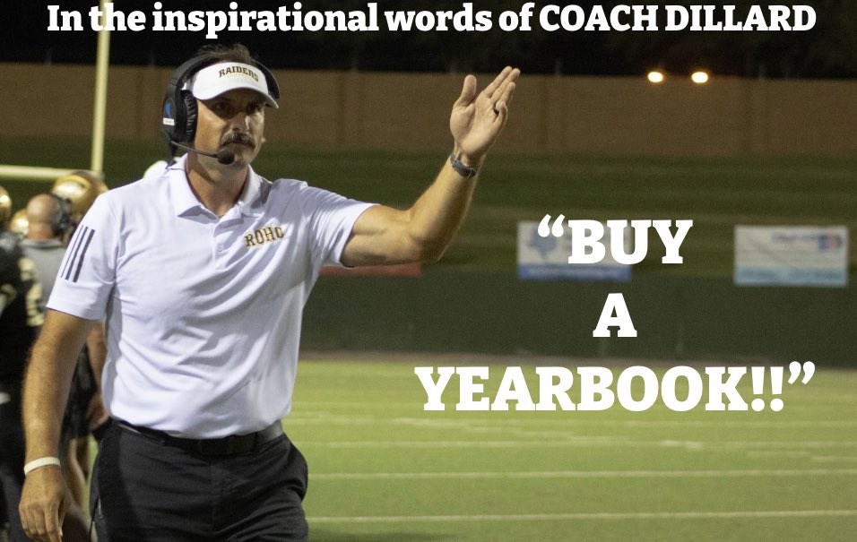 Has Coach Dillard ever steered you wrong? Didn't think so! 
Make sure you purchase your 2022 Raider yearbook today at yearbookforever.com.