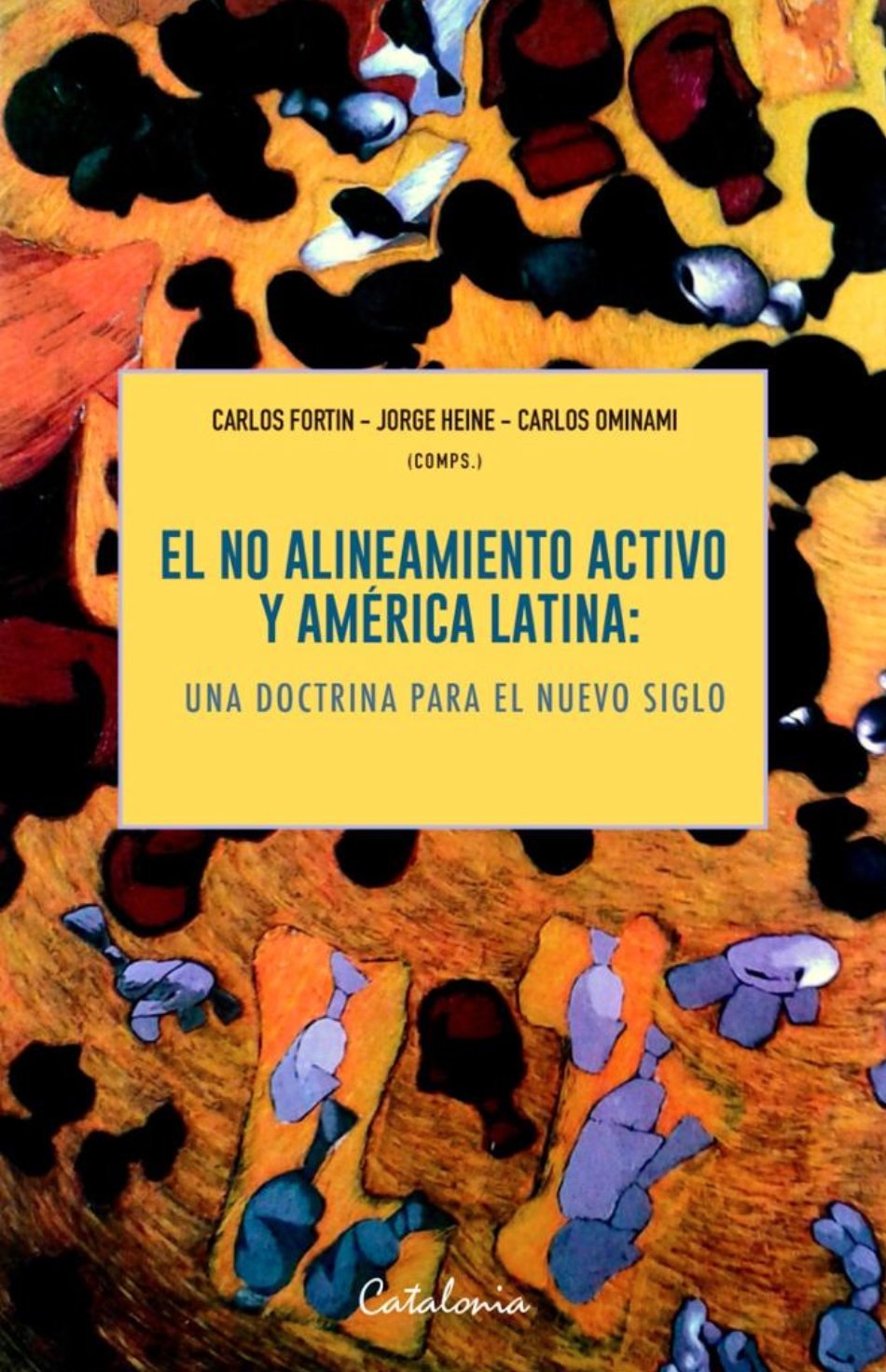 Foreign Affairs Latinoamérica on Twitter: "#ReseñaFAL "El no alineamiento activo y América Latina: una doctrina para el nuevo siglo" de Carlos Fortín, Jorge Heine (@jorgeheinel) y Carlos Ominami (@ominamipascual) por Jordi Bacaria (@