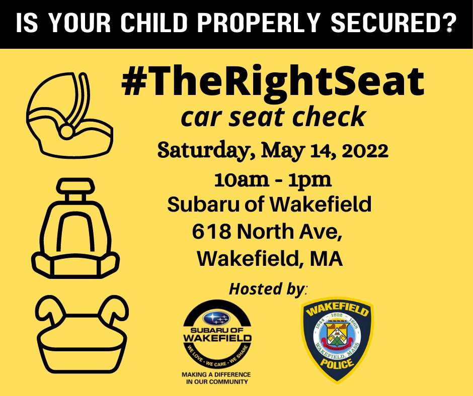 WakefieldMAPD (@wakefieldpd) on Twitter photo Visit us Saturday, May 14 from 10am - 1pm at Subaru of Wakefield to have your car seat checked! #TheRightSeat Visit us Saturday, May 14 from 10am - 1pm at Subaru of Wakefield to have your car seat checked! #TheRightSeat