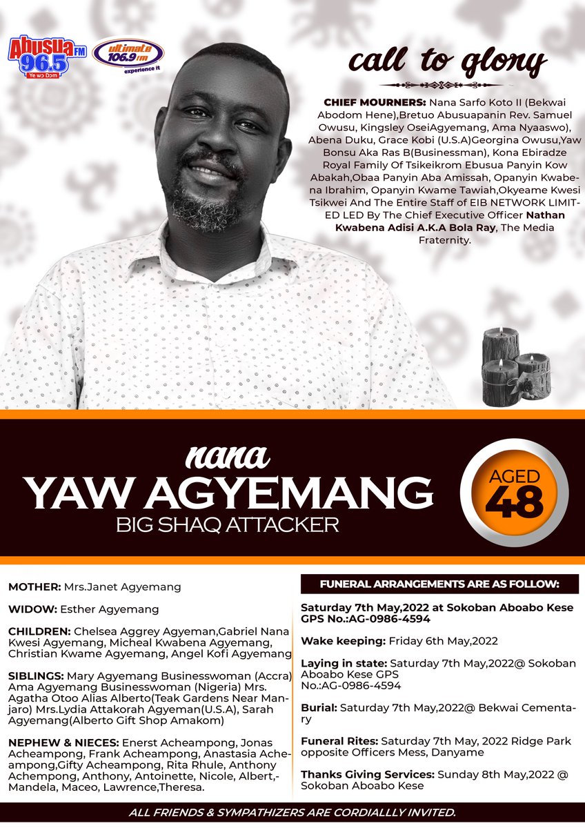 Ultimate1069fm's tweet photo. 6th, 7th & 8th May 2022.
Final Funeral Rites & last Respect to our beloved, Father, Brother, Co-worker of the late Nana Yaw Agyemang "Big Shaq Attacker" the former Host of Di Wo Lane Mu on @abusua965fm.
May your humble soul Rest In Peace. #RIPSHAQ💔 https://t.co/FB7UBUJHMS