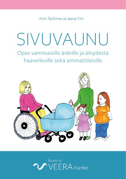 SIVUVAUNU on täällä!

Olemme julkaisseet laatuaan ensimmäisen Sivuvaunu-oppaan, vammaisille äideille ja äitiydestä haaveileville sekä meidän parissamme toimiville ammattilaisille
veerahanke.fi/sivuvaunu

#VammaisetÄidit #VammaisetNaiset #VEERAhanke #SivuvaunuOpas #VertaisÄidit