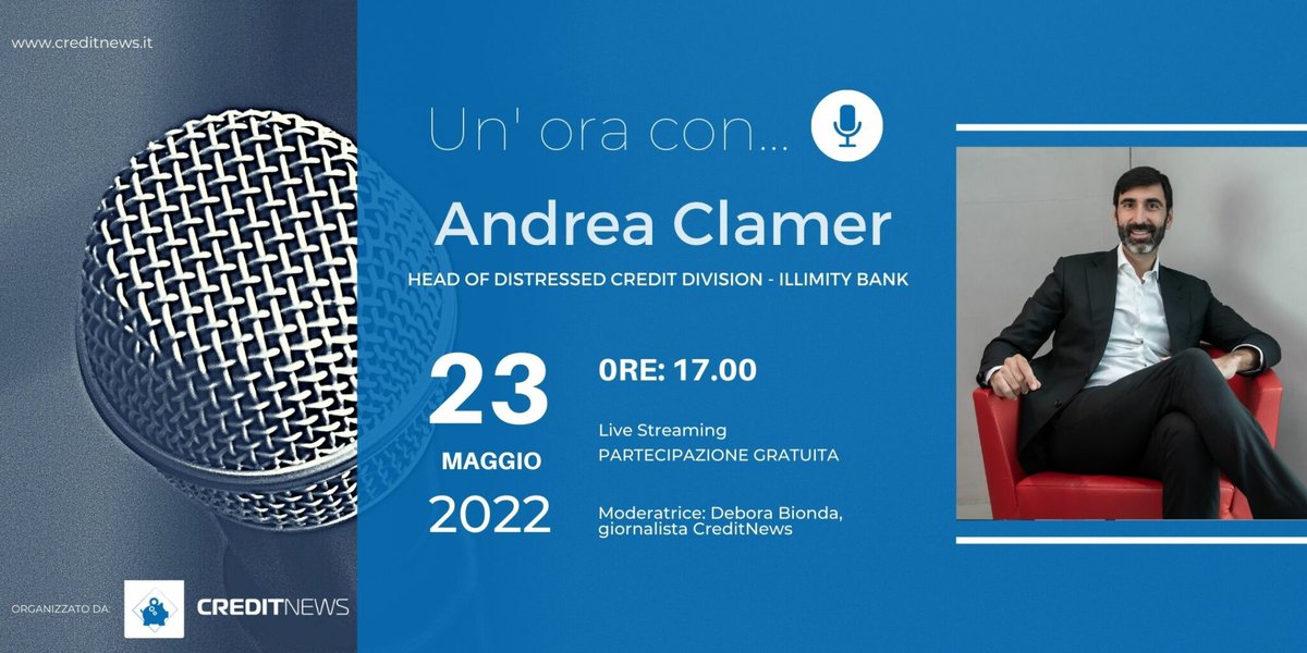 creditnewsit's tweet photo. Lunedรฌ 23 Maggio non mancare all'appuntamento "Un'ora con...Andrea Clamer" Head of Distressed Credit Division di Illimity Bank.
Iscriviti gratuitamente a questo link: https://t.co/nrM47AOYBj
#distressedcredit #creditdivision #gestionedelcredito #evento https://t.co/M1h3jSQmgm