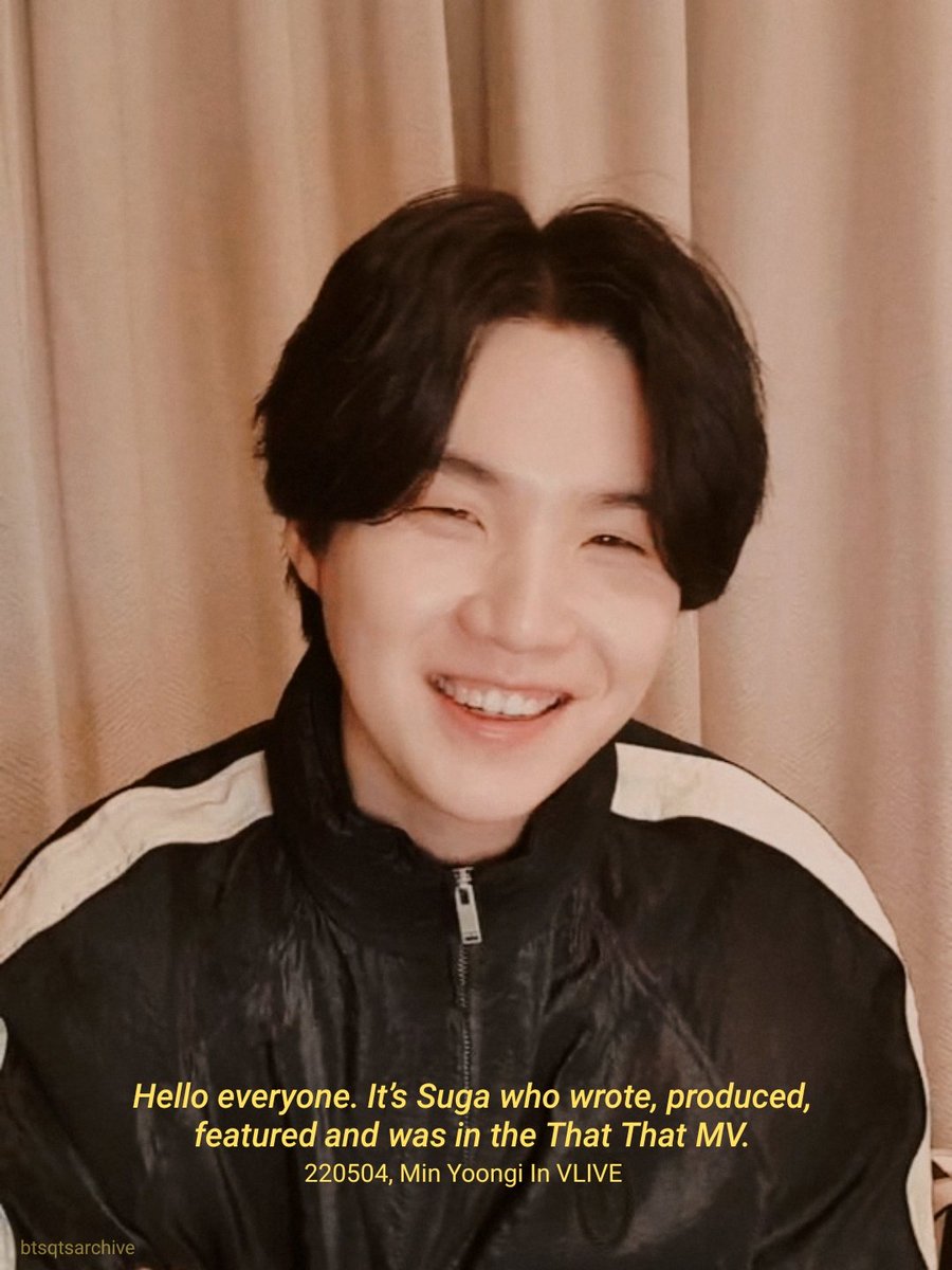 wangteaco's tweet photo. “Hello everyone. It’s Suga who wrote, produced, featured and was in the That That MV.” ㅡ 220504, Min Yoongi In VLIVE https://t.co/PZts9FwrZJ