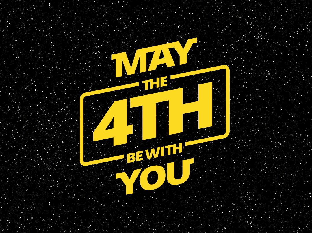 Happy May The 4th & May The 4th be with you !