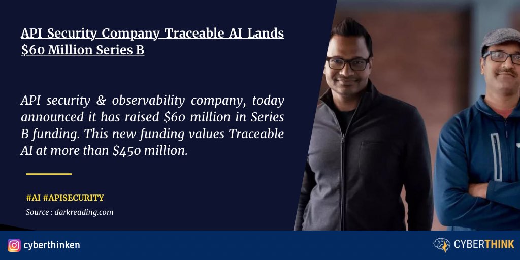 cyberthinken's tweet photo. 💵 API security &amp; observability company, today announced it has raised $60 million in Series B funding. This new funding values Traceable AI at more than $450 million. 

#AI #apisecurity #cybersecurity https://t.co/mgh4xDrgWX