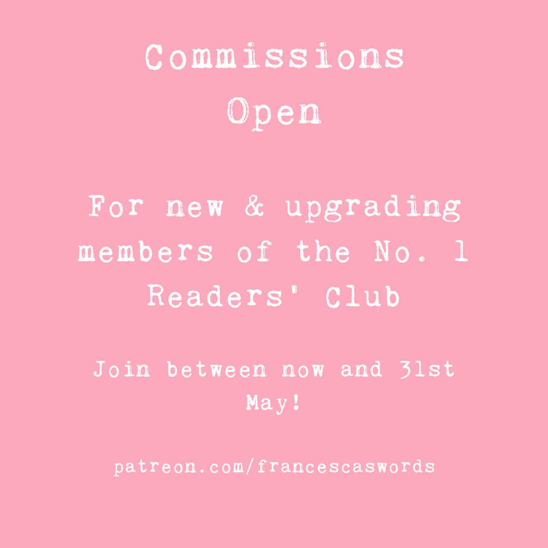 FrancescasWords's tweet photo. The commissions window ends in just a few days! Until 31st May, everyone who joins the Afternoon Tea tier or above (or upgrades their existing tier!) enjoys a commission this summer! Join us at https://t.co/3LSwQq3rWd 

#patreon #patreoncreator #indieauthor https://t.co/e6MA7i2lMM